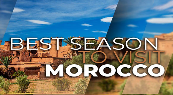 Best Time to Visit Morocco: A Season-by-Season Guide